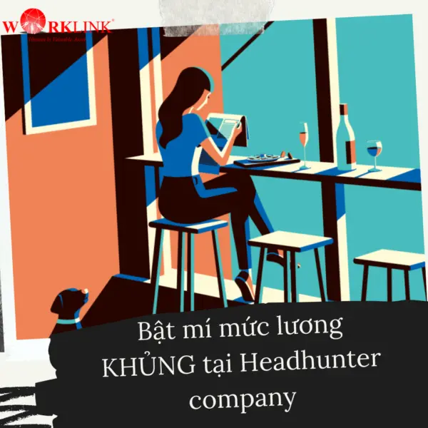 Bật mí mức lương KHỦNG tại Headhunter company